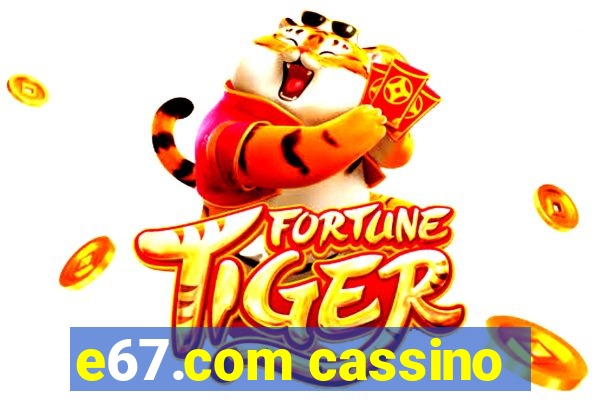 e67.com cassino