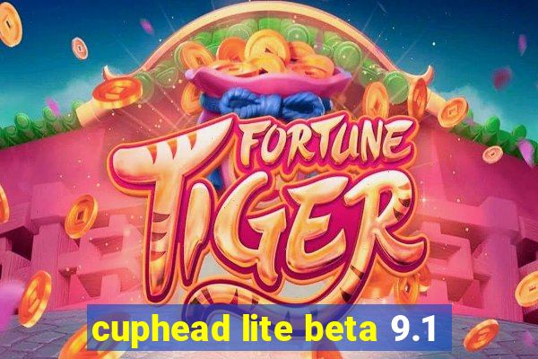 cuphead lite beta 9.1