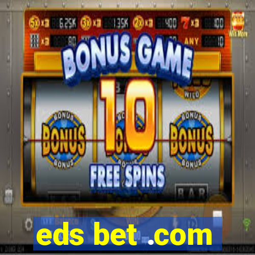 eds bet .com