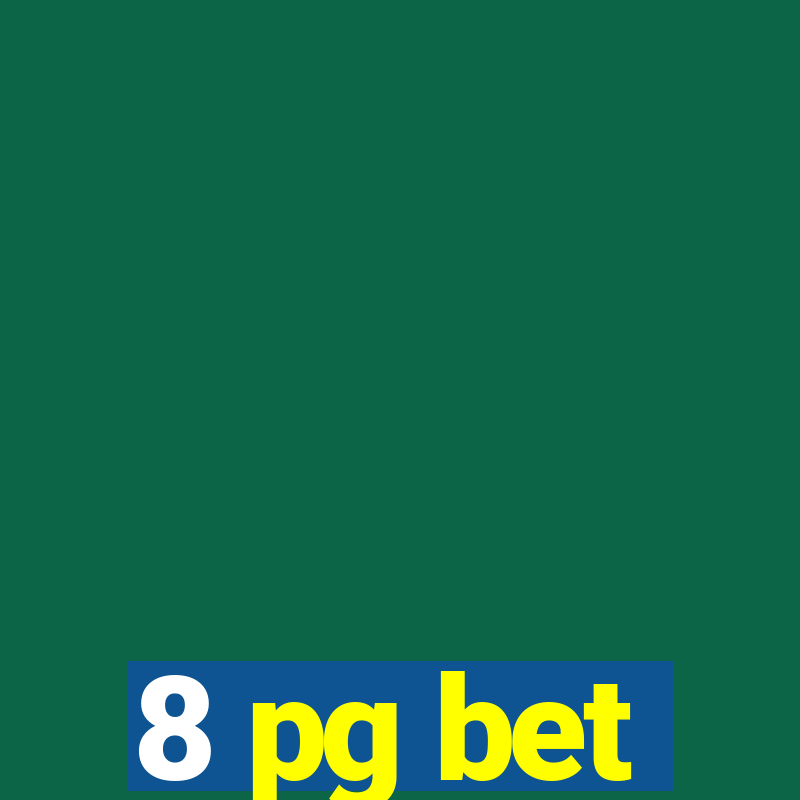 8 pg bet