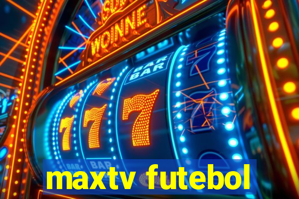 maxtv futebol