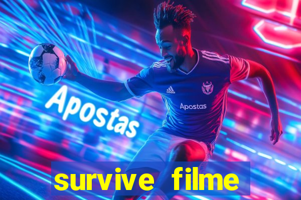 survive filme completo dublado