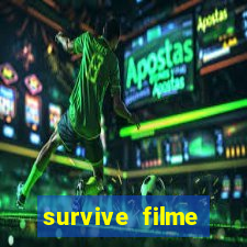 survive filme completo dublado