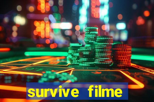 survive filme completo dublado