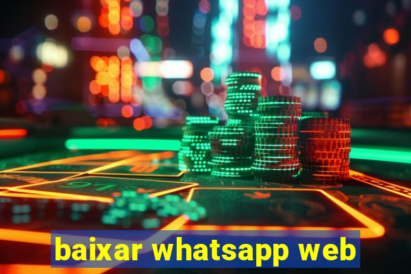 baixar whatsapp web