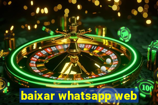 baixar whatsapp web