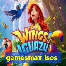 gamesmax isos