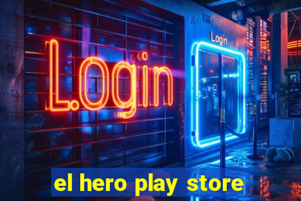 el hero play store