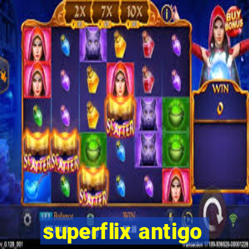 superflix antigo