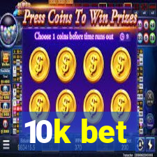 10k bet