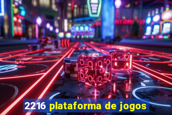 2216 plataforma de jogos