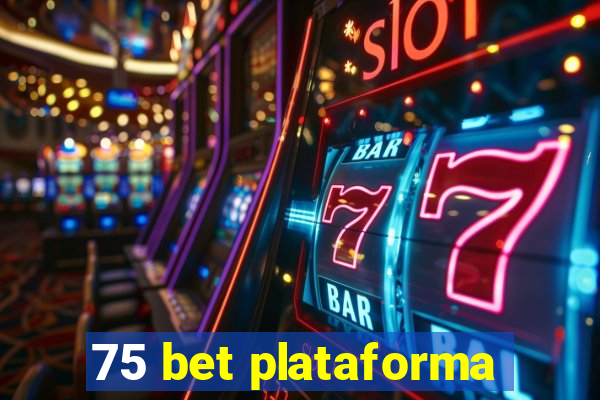 75 bet plataforma