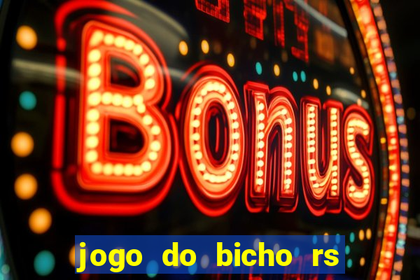 jogo do bicho rs resultado certo de hoje 14h 18h rs consulta