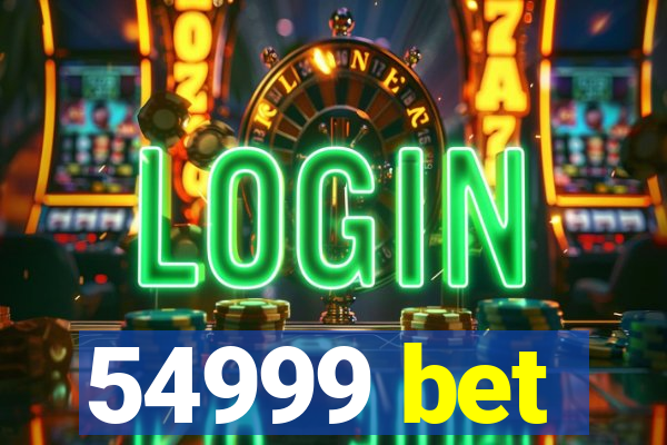 54999 bet