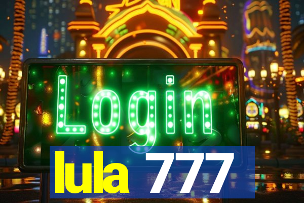 lula 777