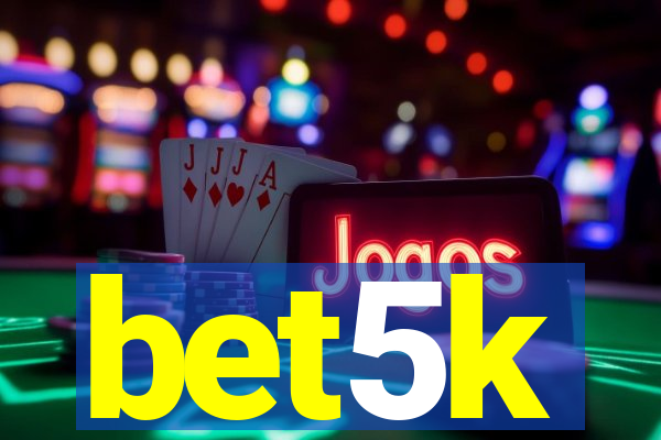 bet5k