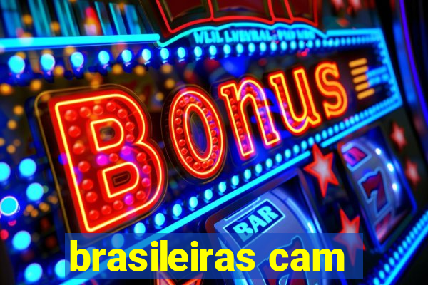 brasileiras cam