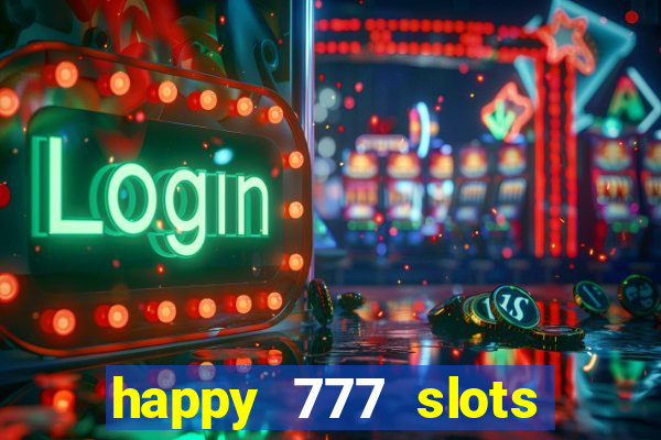 happy 777 slots paga mesmo