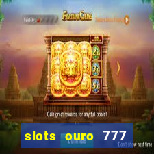 slots ouro 777 play store