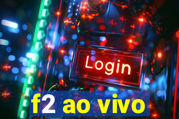 f2 ao vivo