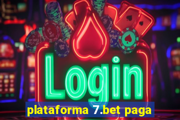 plataforma 7.bet paga