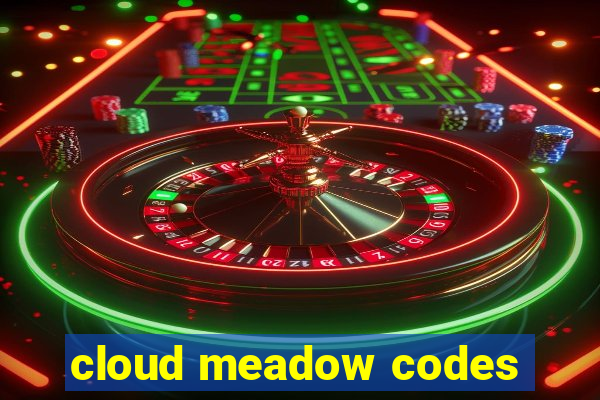 cloud meadow codes