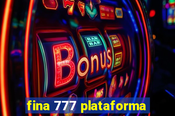 fina 777 plataforma