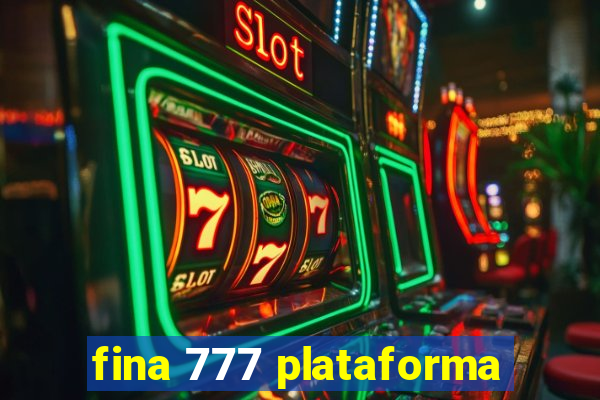 fina 777 plataforma