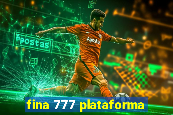 fina 777 plataforma