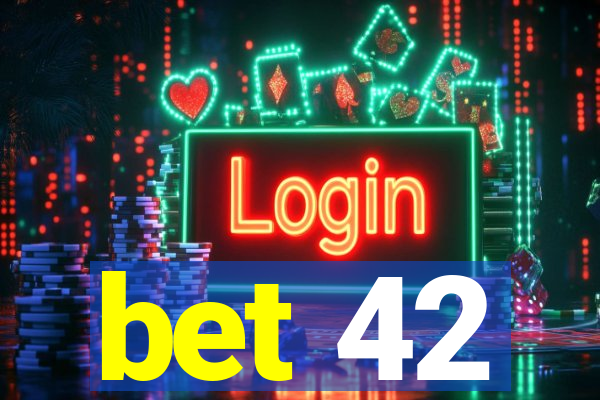 bet 42