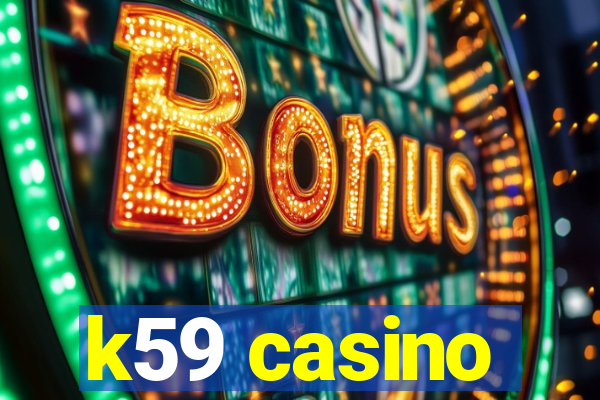 k59 casino