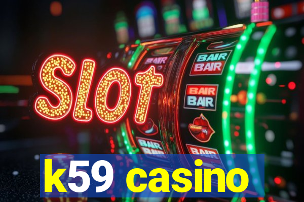 k59 casino