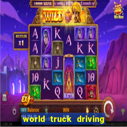 world truck driving simulator dinheiro infinito