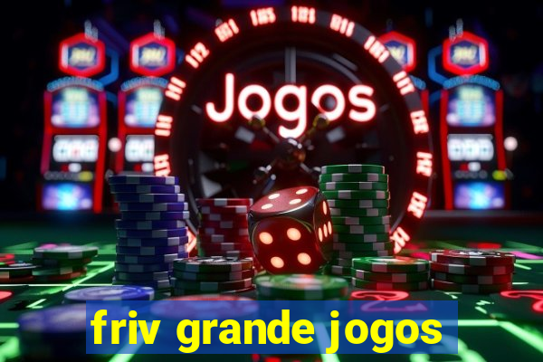 friv grande jogos