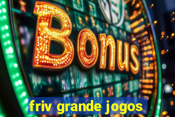 friv grande jogos