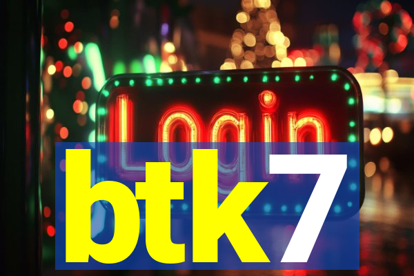 btk7