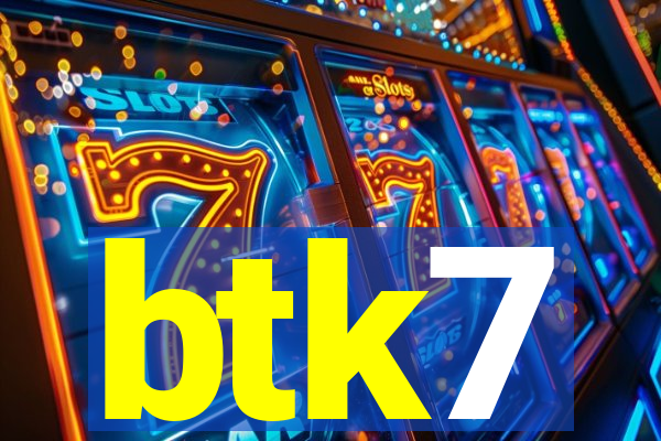 btk7