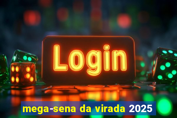 mega-sena da virada 2025