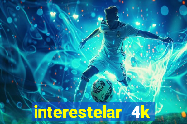 interestelar 4k dublado torrent