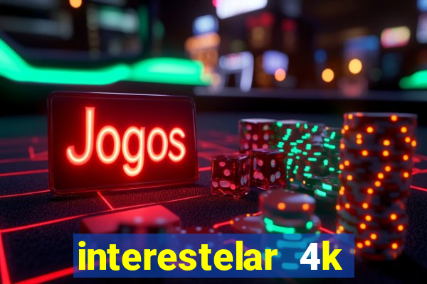 interestelar 4k dublado torrent