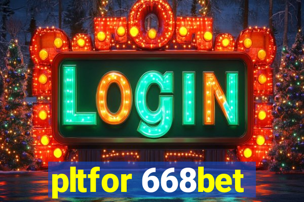 pltfor 668bet