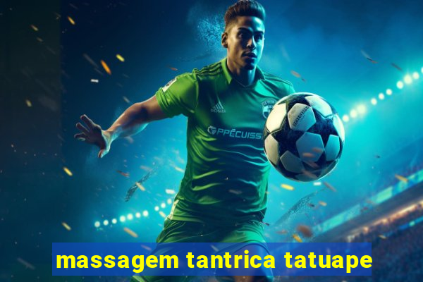 massagem tantrica tatuape