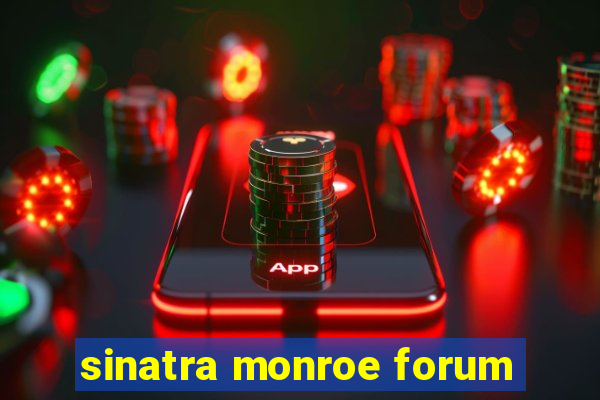 sinatra monroe forum