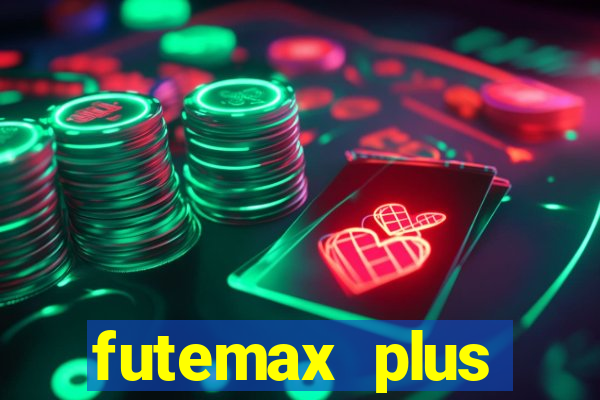 futemax plus futebol ao vivo