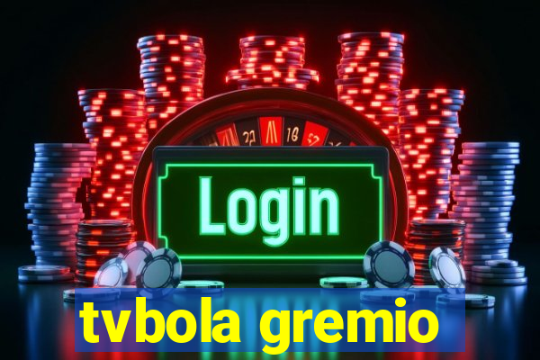 tvbola gremio