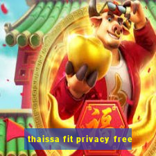 thaissa fit privacy free