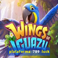 plataforma 789 luck é confiável