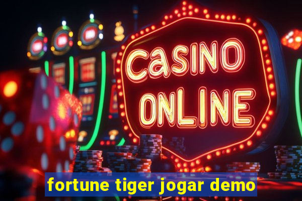 fortune tiger jogar demo