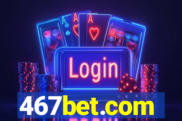 467bet.com