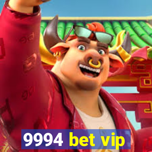 9994 bet vip